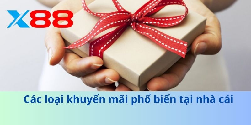 Khuyến Mãi X88: Tận Dụng Ưu Đãi Và Nâng Cao Trải Nghiệm 2 Các loại khuyến mãi phổ biến tại nhà cái